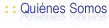 Qui&eacute;nes Somos